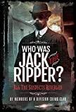 Who was Jack the Ripper?: All the Suspects Revealed – Members of H Division Crime Club