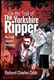 On the Trail of the Yorkshire Ripper – Richard Charles Cobb